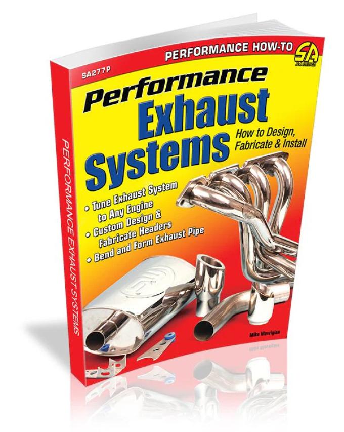 Cartech Auto Books Performance Exhaust Systems: How to Design, Fabricate, and Install SA277P